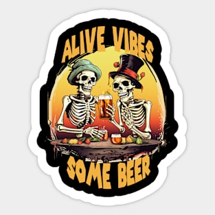 Alive Vibes Some Beer Shirt, Funny Halloween Skeleton Sticker